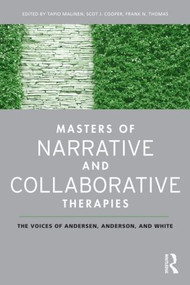 Masters of Narrative and Collaborative Therapies (The Voices of Andersen, Anderson, and White) by Tapio Malinen, Scot J. Cooper, Frank N. Thomas, 9780789038258