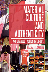 Material Culture and Authenticity (Fake Branded Fashion in Europe) - 9780857854513 by Magdalena Craciun, 9780857854513