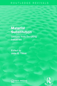 Material Substitution (Lessons from Tin-Using Industries) - 9781138119826 by John E. Tilton, 9781138119826