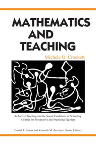 Mathematics and Teaching by Michele D. Crockett, 9780805844191