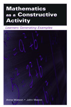 Mathematics as a Constructive Activity (Learners Generating Examples) - 9780805843446 by Anne Watson, John Mason, 9780805843446