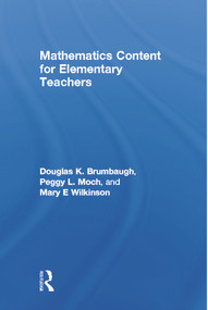 Mathematics Content for Elementary Teachers by Douglas K. Brumbaugh, Peggy L. Moch, MaryE Wilkinson, 9780805842470