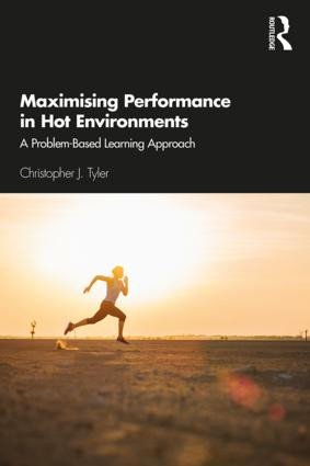 Maximising Performance in Hot Environments (A Problem-Based Learning Approach) - 9780815362722 by Christopher Tyler, 9780815362722