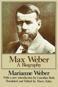Max Weber (A Biography) - 9780887387029 by Marianne Weber, 9780887387029