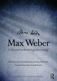 Max Weber (Collected Methodological Writings) - 9781138019676 by Hans Henrik Bruun, Sam Whimster, 9781138019676