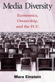 Media Diversity (Economics, Ownership, and the Fcc) - 9780805854039 by Mara Einstein, 9780805854039