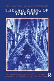 Mediaeval Art and Architecture in the East Riding of Yorkshire - 9780901286222 by Christopher Wilson, 9780901286222