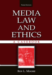 Media Law and Ethics (A Casebook) by Roy L. Moore, 9780805850826