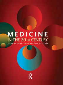 Medicine in the Twentieth Century by Roger Cooter, John Pickstone, 9781138002289