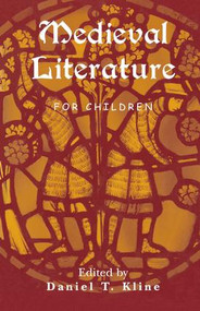 Medieval Literature for Children - 9781138001824 by Daniel T. Kline, 9781138001824
