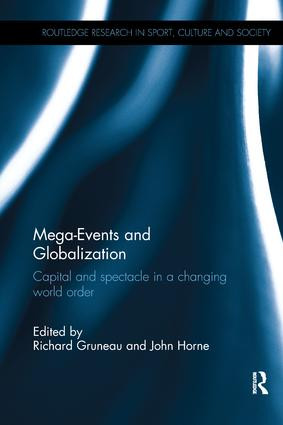 Mega-Events and Globalization (Capital and Spectacle in a Changing World Order) - 9781138067882 by Richard Gruneau, John Horne, 9781138067882