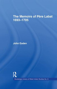 The Memoirs of Pere Labat, 1693-1705 (First English Translation) - 9781138011076 by Jean Baptiste, 9781138011076