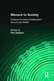 Menace to Society (Political-criminal Collaboration Around the World) - 9780765805027 by Roy Godson, 9780765805027