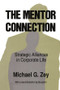 The Mentor Connection (Strategic Alliances within Corporate Life) by Michael G. Zey, 9780887388651