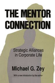 The Mentor Connection (Strategic Alliances within Corporate Life) by Michael G. Zey, 9780887388651