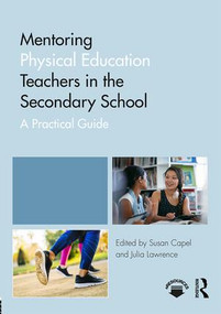 Mentoring Physical Education Teachers in the Secondary School (A Practical Guide) - 9781138059658 by Susan Capel, Julia Lawrence, 9781138059658