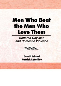 Men Who Beat the Men Who Love Them (Battered Gay Men and Domestic Violence) - 9780918393975 by Patrick Letellier, David Island, 9780918393975