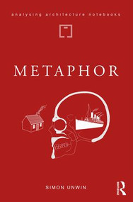 Metaphor (an exploration of the metaphorical dimensions and potential of architecture) - 9781138045484 by Simon Unwin, 9781138045484