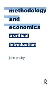 Methodology and Economics (A Critical Introduction) - 9780873328524 by John Pheby, 9780873328524