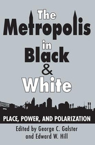 The Metropolis in Black and White (Place, Power and Polarization) - 9780882851396 by George C. Galster, Edward W. Hill, 9780882851396