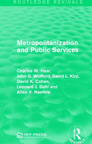 Metropolitanization and Public Services - 9781138122024 by Charles M. Haar, John G. Wofford, David L. Kirp, David K. Cohen, Leonard J. Duhl, Allen V. Haefele, 9781138122024
