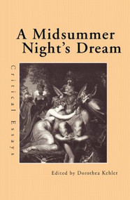 A Midsummer Night's Dream (Critical Essays) by Dorothea Kehler, 9780815338901