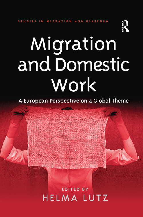 Migration and Domestic Work (A European Perspective on a Global Theme) - 9781138257221 by Helma Lutz, 9781138257221