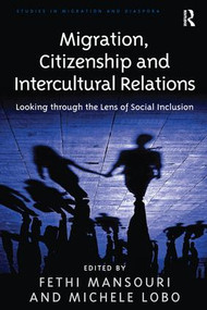 Migration, Citizenship and Intercultural Relations (Looking through the Lens of Social Inclusion) - 9781138255777 by Michele Lobo, Fethi Mansouri, 9781138255777
