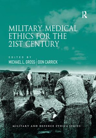 Military Medical Ethics for the 21st Century - 9781138273573 by Michael L. Gross, Don Carrick, 9781138273573
