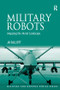 Military Robots (Mapping the Moral Landscape) - 9781138079717 by Jai Galliott, 9781138079717