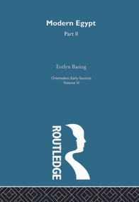 Modern Egypt Part2:Orientalism V 6 by Evelyn Baring, 9781138007369