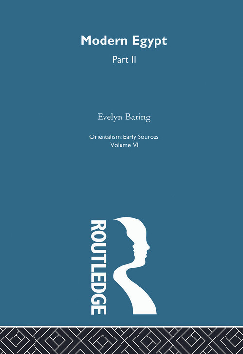 Modern Egypt Part2:Orientalism V 6 by Evelyn Baring, 9781138007369