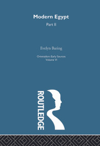 Modern Egypt Part2:Orientalism V 6 by Evelyn Baring, 9781138007369