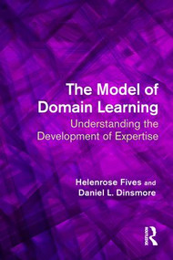 The Model of Domain Learning (Understanding the Development of Expertise) - 9781138208933 by Helenrose Fives, Daniel Dinsmore, 9781138208933