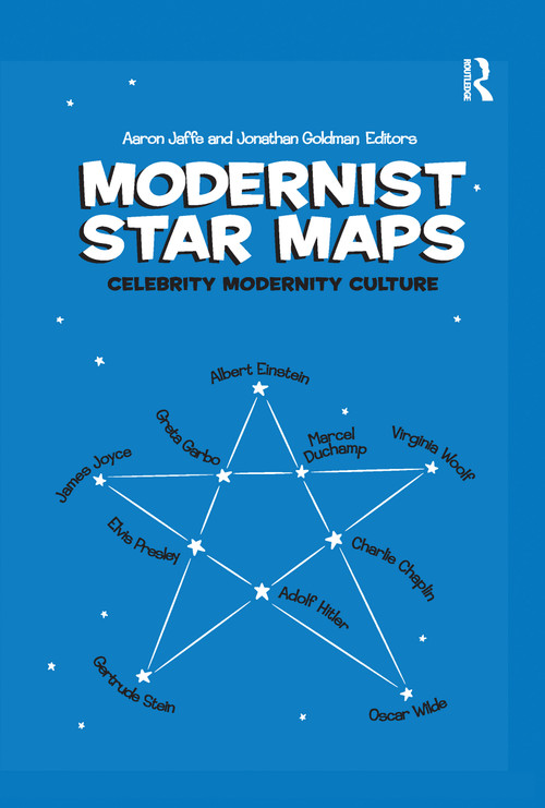 Modernist Star Maps (Celebrity, Modernity, Culture) - 9781138257368 by Aaron Jaffe, Jonathan Goldman, 9781138257368