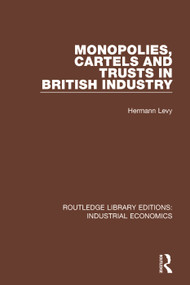 Monopolies, Cartels and Trusts in British Industry - 9780815380238 by Hermann Levy, 9780815380238