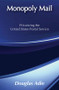 Monopoly Mail (Privatizing the United States Postal Service) - 9780887387470 by Douglas Adie, 9780887387470