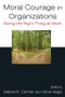 Moral Courage in Organizations (Doing the Right Thing at Work) - 9780765624109 by Debra R. Comer, Gina Vega, 9780765624109