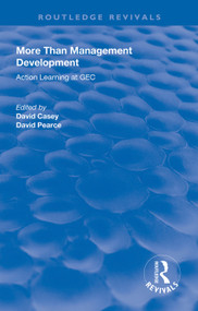 More Than Management Development (Action Learning at General Electric Company) - 9781138321380 by David Casey, David Pearce, 9781138321380