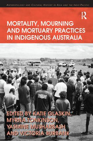 Mortality, Mourning and Mortuary Practices in Indigenous Australia - 9780815346753 by Myrna Tonkinson, Katie Glaskin, Victoria Burbank, 9780815346753