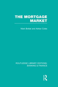Mortgage Market (RLE Banking & Finance) (Theory and Practice of Housing Finance) - 9781138007758 by Mark Boleat, 9781138007758