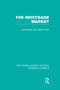 Mortgage Market (RLE Banking & Finance) (Theory and Practice of Housing Finance) - 9781138007758 by Mark Boleat, 9781138007758