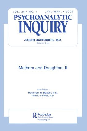Mothers and Daughters II (Psychoanalytic Inquiry, 26.1) by Rosemary H. Balsam, Ruth S. Fischer, 9780881638592