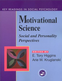 Motivational Science (Social and Personality Perspectives: Key Readings) - 9780863776977 by E. Tory Higgins, Arie W. Kruglanski, 9780863776977