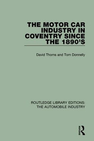 The Motor Car Industry in Coventry Since the 1890's - 9781138060135 by David Thoms, Tom Donnelly, 9781138060135