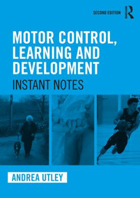 Motor Control, Learning and Development (Instant Notes, 2nd Edition) - 9781138103870 by Andrea Utley, 9781138103870