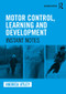 Motor Control, Learning and Development (Instant Notes, 2nd Edition) - 9781138103870 by Andrea Utley, 9781138103870