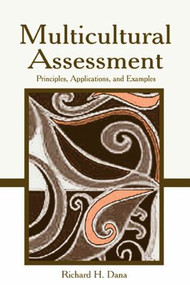 Multicultural Assessment (Principles, Applications, and Examples) by Richard H. Dana, 9780805856507