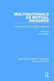 Multinationals as Mutual Invaders (Intra-industry Direct Foreign Investment) - 9781138242869 by Asim Erdilek, 9781138242869
