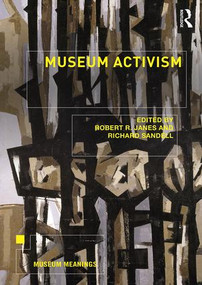 Museum Activism by Robert R. Janes, Richard Sandell, 9780815369974